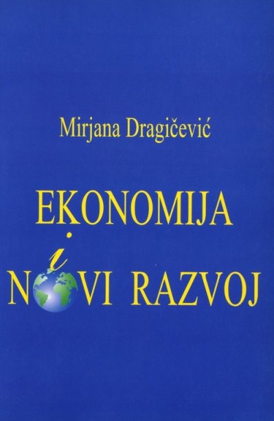 Ekonomija i novi razvoj Mirjana Dragičević Alinea